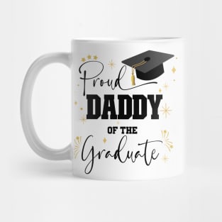 Proud Daddy Of Graduate | Quote With Black Text Family Graduation Mug